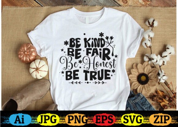 Be Kind, Be Fair, Be Honest, Be True Graphics for Crafts