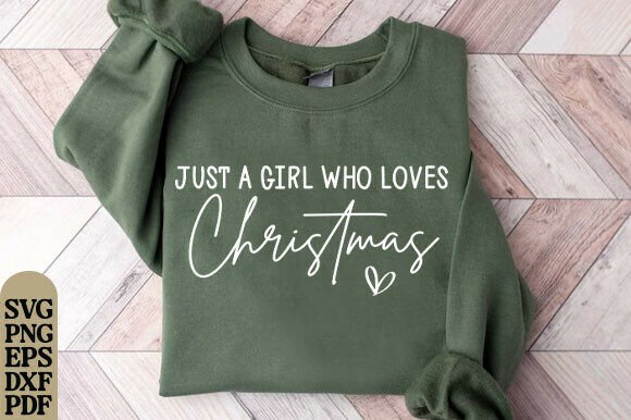 Just a Girl Who Loves Christmas Shirt Graphics