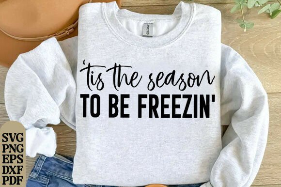 Winter Tis the Season to Be Freezin Graphics for T-Shirt Designs